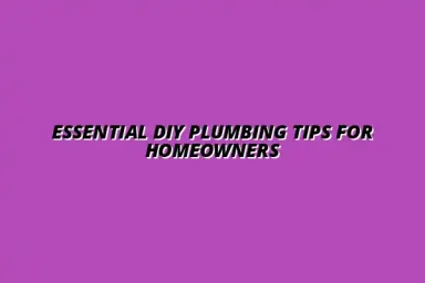 Simple DIY plumbing maintenance tasks every homeowner should know